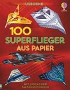 Abigail Wheatley, Rodrigo Cordeiro, Andy Tudor - 100 Superflieger aus Papier