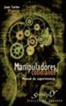 Juan Carlos Vicente Casado - Manipuladores cotidianos : manual de supervivencia