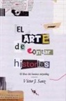 Víctor Javier Sanz Fernández - El arte de contar historias : el libro del business storytelling