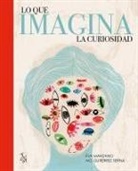 Mónica Gutiérrez Serna, Eva Manzano Plaza - Lo que imagina la curiosidad