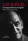 Luis Buñuel - Correspondencia escogida