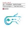 Lluís Anyó Sayol - El jugador implicado : videojuegos y narraciones