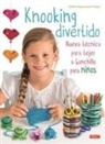 Sybille Rogaczewski-Nogai - Knooking divertido : nueva técnica para tejer a ganchillo para niños
