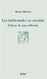 Maurice Blanchot - Los intelectuales en cuestión : esbozo de una reflexión
