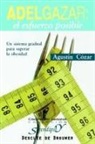 Agustín Cózar - Adelgazar : el esfuerzo posible : un sistema gradual para superar la obesidad