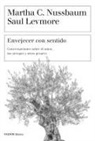 Saul Levmore, Martha Craven Nussbaum, Antonio Francisco Rodríguez Esteban - Envejecer con sentido : conversaciones sobre el amor, las arrugas y otros pesares