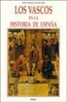 José Antonio Vaca De Osma - Los vascos en la historia de España