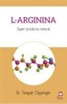 Gaspar Clippinger, Masters Desarrollo Integral de la Persona - L-arginina : super producto natural