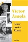 Víctor-M. Amela - Amor contra Roma