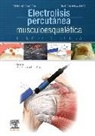 Francisco Minaya Mu&ntilde;oz, Ferm&iacute;n Valera Garrido - Electrolisis percut&aacute;nea musculoesquel&eacute;tica : tend&oacute;n y bursa