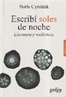 Boris Cyrulnik - Escribí soles de noche : literatura y resiliencia