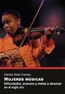 Sandra Soler Campo - Mujeres músicas : dificultades, avances y metas a alcanzar en el siglo XXI