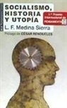 Luis Fernando Medina Sierra - Socialismo, historia y utopía : apuntes para su tercer siglo