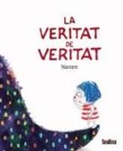 Nanen, Nanen - La veritat de veritat