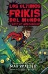 Max Brallier - Los Últimos Frikis del Mundo Y El Bate de Medianoche