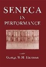 George W M Harrison - Seneca in Performance