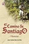 Juan Carlos Ruiz de Villa - El Camino de Santiago : vivencias