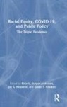 Elsie L. (Virginia Commonwealth U Harper-Anderson, Jay S. Albanese, Albanese Jay S., Susan T. Gooden, Gooden Susan T., Elsie L. Harper-Anderson - Racial Equity, Covid-19, and Public Policy
