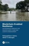 Adrian V. Gheorghe, Gheorghe Adrian V., Polinpapilinho F. Katina, Polinpapilinho F. Gheorghe Katina, Katina Polinpapilinho F. - Blockchain-Enabled Resilience