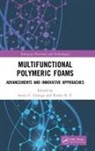 Resmi (Tkm Institute of Technology B. P., Soney C. (Amal Jyothi College of Eng. George, Soney C. B. P. George, Resmi B. P., Resmi B.P, Soney C George... - Multifunctional Polymeric Foams
