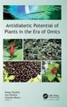 Chander Bhanu, Anu Pandita, Deepu Pandita - Antidiabetic Potential of Plants in the Era of Omics