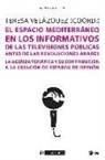 El espacio mediterráneo en los informativos de las televisiones públicas antes de las revoluciones árabes : la agenda temática y su contribución a la creación de estados de opinión