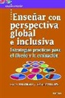 Dawn Bikowski, Talinn Phillips - Enseñar con perspectiva global e inclusiva : estrategias prácticas para el diseño y la evaluación