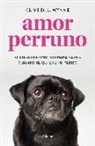 Clive D. L. Wynne - Amor perruno : el libro definitivo para saber cuánto te quiere tu perro