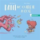 Raúl Grabau Maestro, Mar Romera, María del Mar Romera Morón - Dani no quiere ir al cole : cuento para ayudar a niños y niñas en la iniciación al colegio