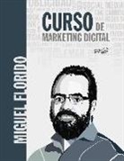 Miguel Ángel Florido Robledo - Curso de marketing digital