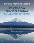 Enrique Martínez Lozano - Psicología transpersonal para la vida cotidiana : claves y recursos