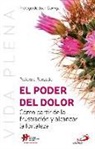 Paloma Rosado Sanz - El poder del dolor : cómo partir de la frustración y alcanzar la fortaleza