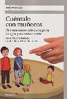Anna Ferre Giménez - Cuéntalo con muñecos : orientaciones prácticas para terapia y asesoramiento