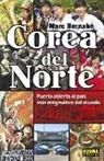 Marc Bernabé - Corea del Norte : puerta abierta al país más enigmático del mundo