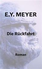 E Y Meyer, E. Y. Meyer - Die Rückfahrt