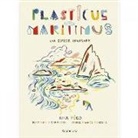 Isabel Fernandes Minhós Martins, Isabel Minhós Martins, Ana Pêgo, Bernardo Pêgo De Carvalho - Plasticus maritimus. Una espècie invasora