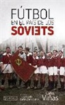 Carles Viñas Gràcia - Fútbol en el país de los sóviets : una herramienta al servicio de la Revolución