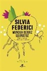 Silvia Federici - Mundua berriz liluratuz : feminismoa eta komunen politika