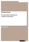 Christoph Schmitz - Die persönliche Haftung des GmbH-Gesellschafters