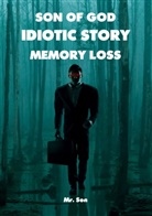 Son, Mr Son - Son of God-Idiotic story- Memory loss