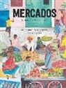 Ferran Adrià, Josep Sucarrats, Miranda Sofroniou - Mercados, un mundo por descubrir