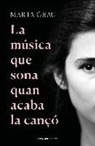 Marta Grau - La música que sona quan acaba la cançó