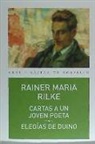 Rainer Maria Rilke - Cartas a un joven poeta : elegías de Duino