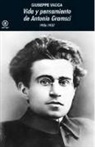 Giuseppe Vacca - Vida y pensamiento de Antonio Gramsci : 1926-1937