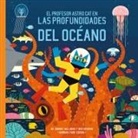 Dominic Walliman, Ben Newman - El profesor Astro Cat en las profundidades del océano
