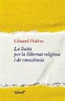 Eduard Ibáñez Pulido, Francesc Torralba Roselló - La lluita per la llibertat religiosa i de consciència