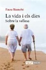 Enzo Bianchi - La vida i els dies : sobre la vellesa