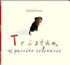 Richard Jones, Richard Jones - Tristan, El Perrito Solitario