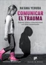 Na'Ama Yehuda - Comunicar el trauma : criterios clínicos e intervenciones con niños traumatizados