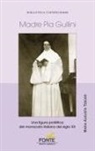 Maria Augusta Tescari - Madre Pia Gullini : una figura profética del monacato italiano del siglo XX